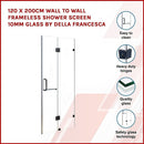 120 x 200cm Wall to Wall Frameless Shower Screen 10mm Glass By Della Francesca-2