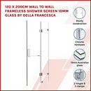 120 x 200cm Wall to Wall Frameless Shower Screen 10mm Glass By Della Francesca-2