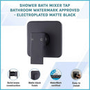 Shower Bath Mixer Tap Bathroom WATERMARK Approved - Electroplated Matte Black - RnR Galore