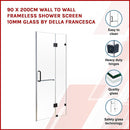 90 x 200cm Wall to Wall Frameless Shower Screen 10mm Glass By Della Francesca-3